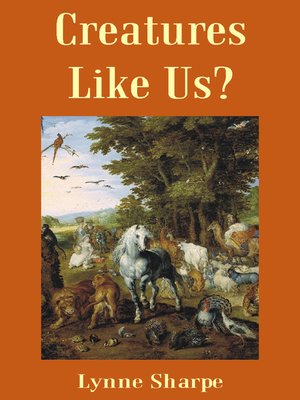 cover image of Creatures Like Us?